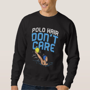 Sweatshirt Polo Hair Dont Care