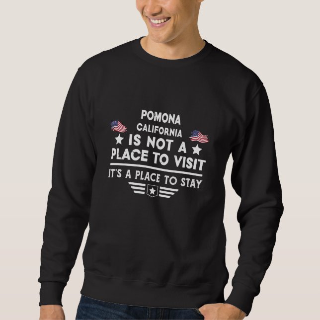 Sweatshirt Pomona California Place to stay USA Town Home City (Devant)