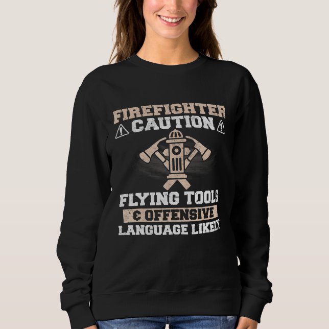 Sweatshirt Pompier - Caution Flying Tools Offensive Langu (Devant)