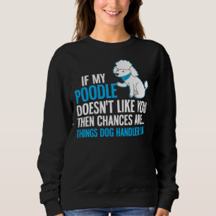 Sweatshirt Poodle Chien Design Handler Dites