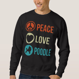 Sweatshirt Poodle Chien Peace Love Poodle