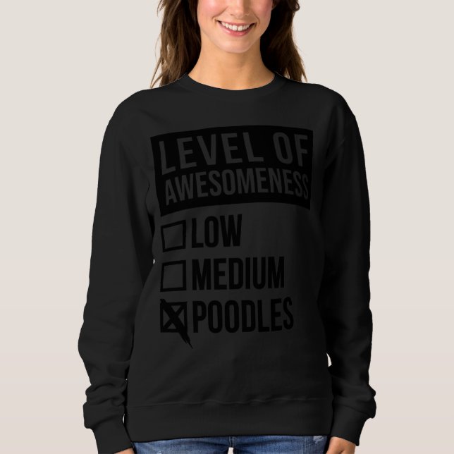 Sweatshirt Poodle Drôle Niveau De Poodles (Devant)