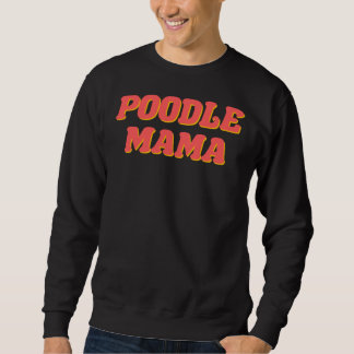 Sweatshirt Poodle Mama