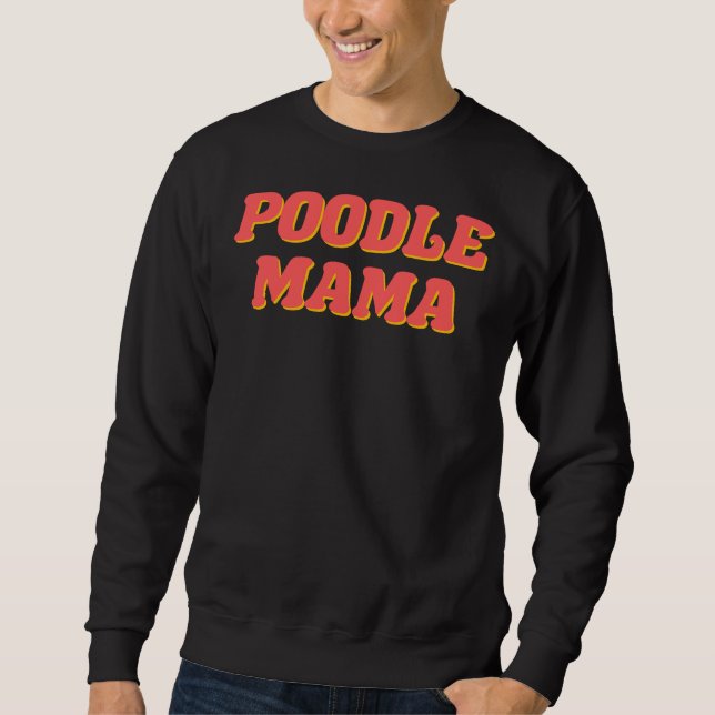 Sweatshirt Poodle Mama (Devant)