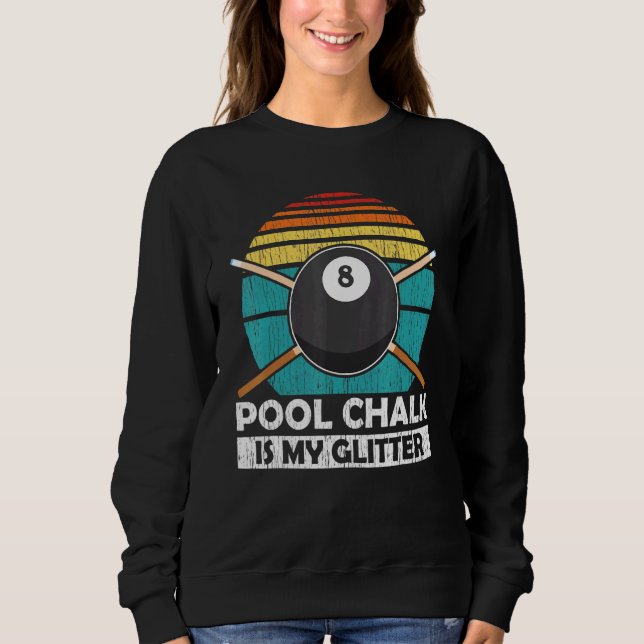 Sweatshirt Pool Chalk Is My Parties scintillant - Billiard Po (Devant)