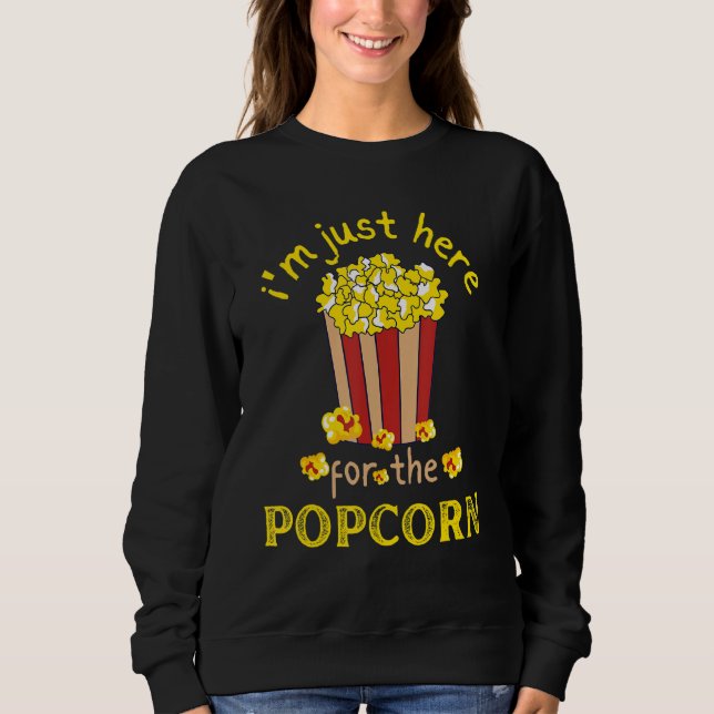 Sweatshirt Popcorn Tee - shirts Je suis juste là pour le Popc (Devant)