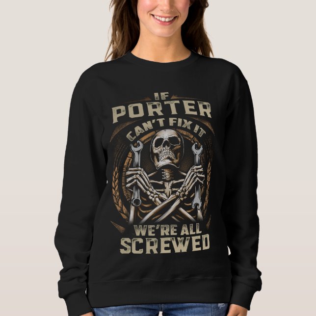 Sweatshirt Porter de nom, si Porter ne peut pas le réparer (Devant)