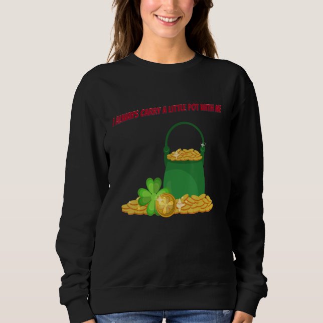 Sweatshirt Porter Un Petit Pot St Patty Day Sarcastique Plais (Devant)