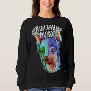 Sweatshirt Portrait Pop coloré Chihuahua Chien Maman Maman Ma
