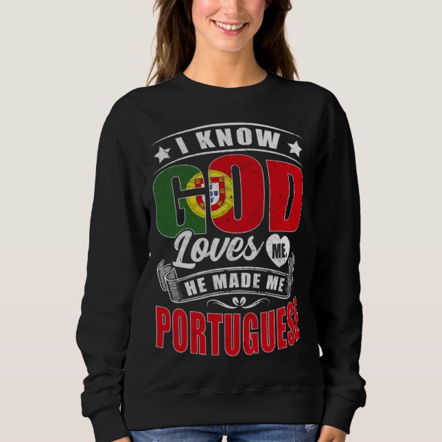 Sweatshirt Portugal Flag God Loves Me  Portuguese (Devant)