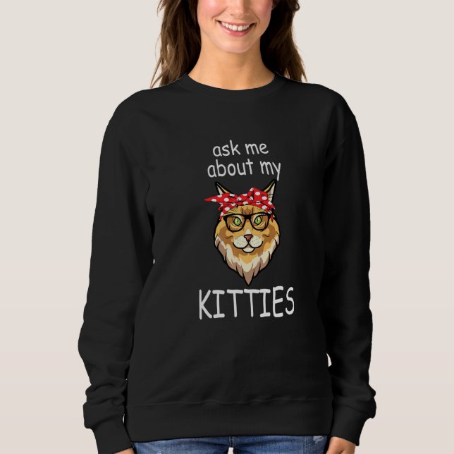 Sweatshirt Posez-Moi Des Questions Sur Mes Kitties Funny Main (Devant)