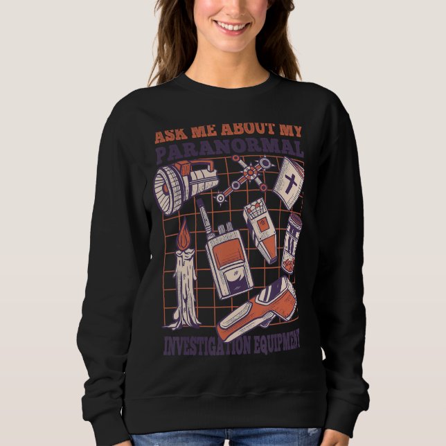 Sweatshirt Posez-moi des questions sur mon équipement d'inves (Devant)