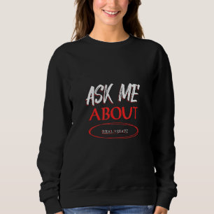 Sweatshirt Posez-moi la question sur les déclarations immobil