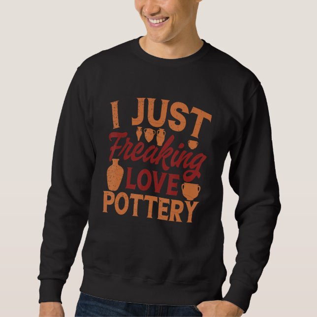 Sweatshirt Pottery Ceramic Clay Maker Pottering Pot Making 3 (Devant)