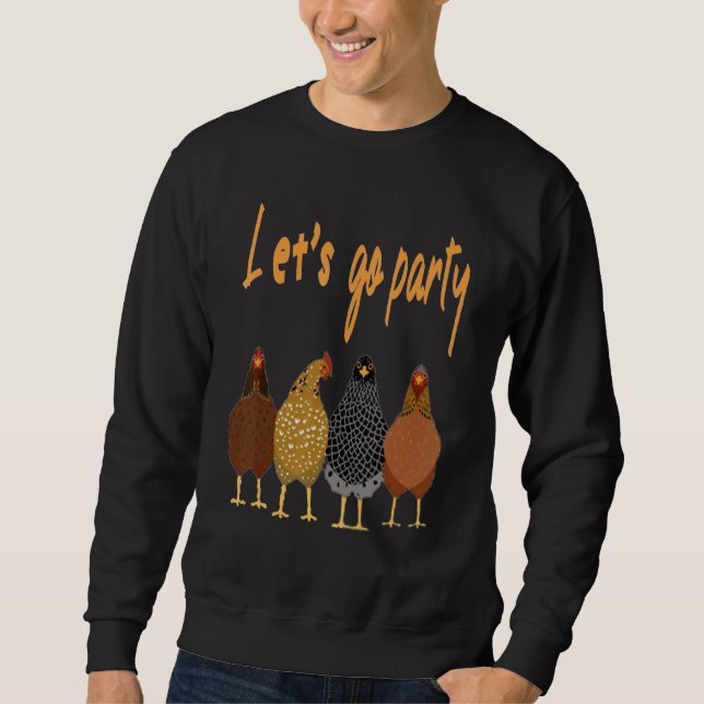 Sweatshirt Poulet Jour Danse Arachides Allons faire la fête (Devant)