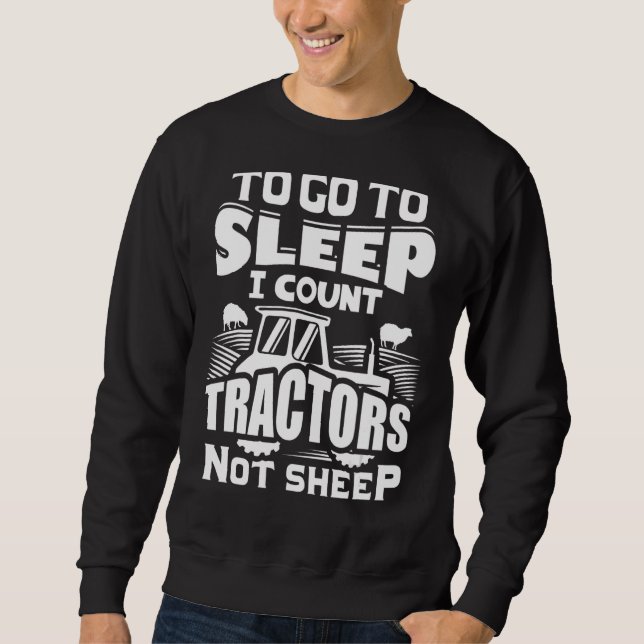 Sweatshirt Pour Aller Au Sommeil Je Compte Tracteurs Pas Shee (Devant)