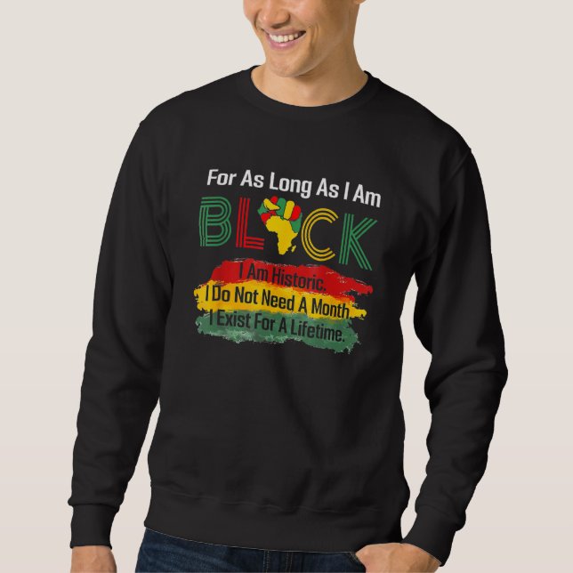 Sweatshirt Pour Aussi Longtemps Que Je Suis Noir Drôle Histoi (Devant)