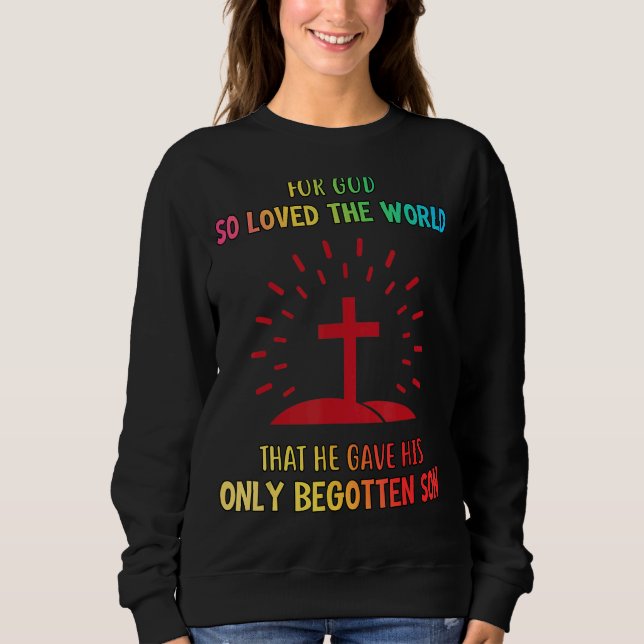 Sweatshirt Pour Dieu si aimé le monde Sarcastique (Devant)