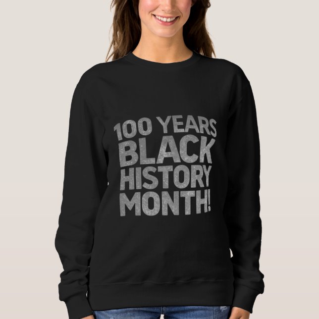 Sweatshirt pour femmes 100 ans d'histoire noire (Devant)