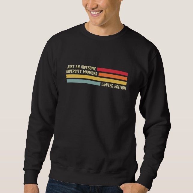Sweatshirt Pour le gestionnaire de diversité juste un incroya (Devant)