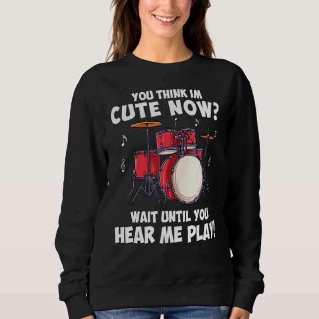 Sweatshirt Pour Les Drummers Attendez Que Vous M'Entendiez Jo (Devant)