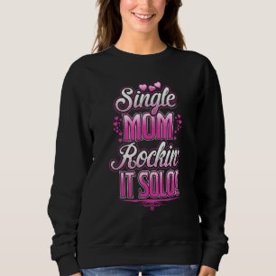 Sweatshirt Pour maman célibataire Rockin It Solo