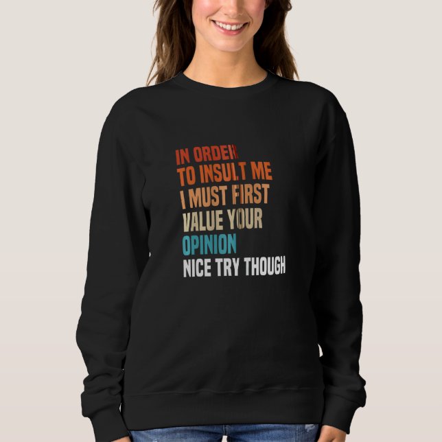 Sweatshirt Pour M'Insulter, Je Dois D'Abord Valoriser Votre O (Devant)