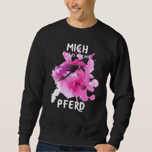 Sweatshirt Pour Rider Mich Gibt Es Nur Mit Pferd