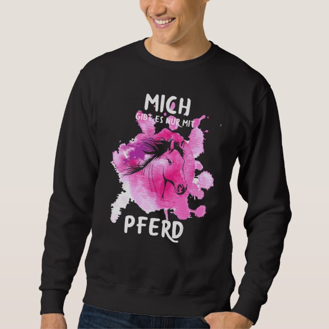 Sweatshirt Pour Rider Mich Gibt Es Nur Mit Pferd (Devant)