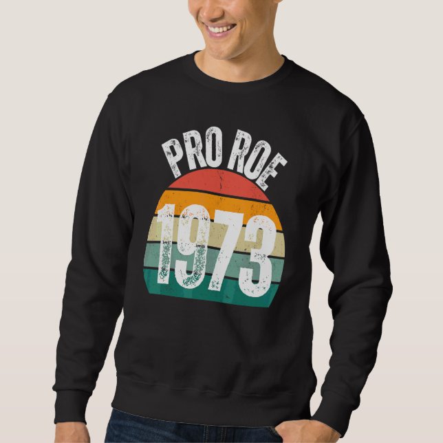 Sweatshirt Pour Roe 1973 Roe contre Wade Pour le Choix Droits (Devant)