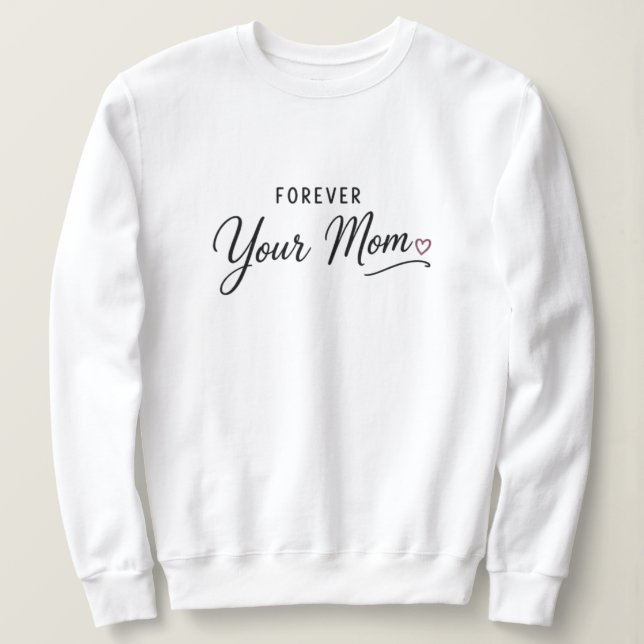 Sweatshirt Pour toujours ta maman (Design devant)