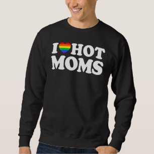 Sweatshirt Pour Tous Les Moms Lgbtq J'Aime Les Moms Chauds Lg