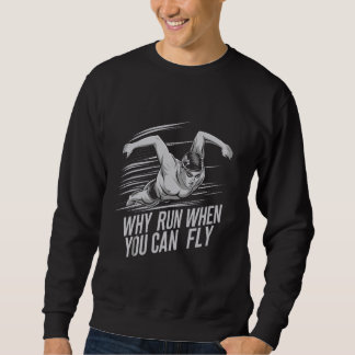 Sweatshirt Pourquoi courir quand vous pouvez voler drôle Papi