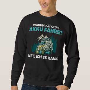 Sweatshirt Pourquoi je conduis sans batterie parce que je peu