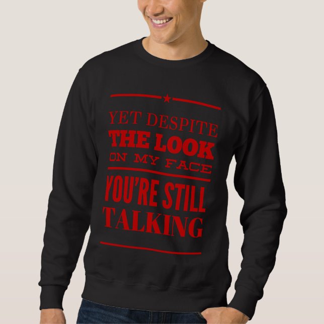 Sweatshirt Pourtant malgré le regard sur mon visage toujours  (Devant)