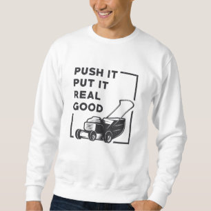 Sweatshirt Poussez-Le En Le Mettant Vraiment Bonne Pelouse to