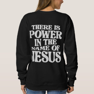 Sweatshirt Pouvoir en Jésus Nom Citation chrétienne