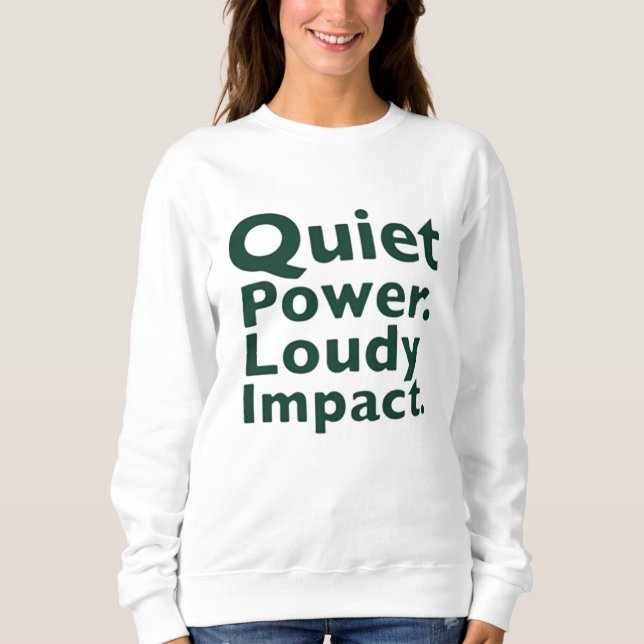 Sweatshirt Pouvoir Tranquille. Impact Fort. (Devant)