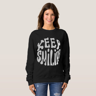 Sweatshirt Power Through: Keep Smiling - Motivational Reminde