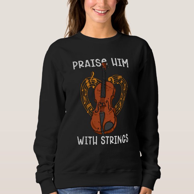 Sweatshirt Praise Him With Strings Favorite Musical Instrumen (Devant)