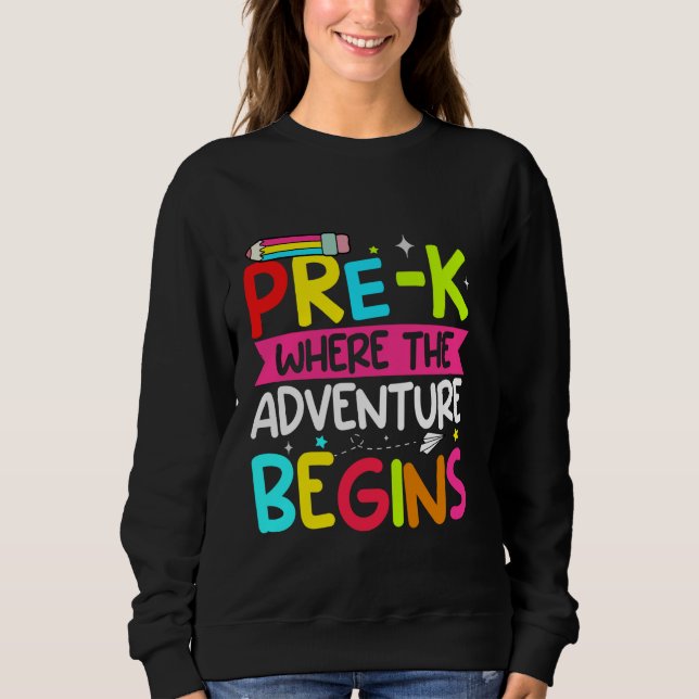Sweatshirt Pré-k où l'aventure commence le premier jour de Pr (Devant)