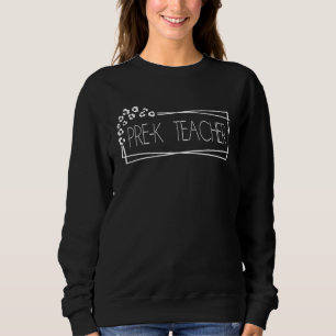 Sweatshirt Pre K Teacher