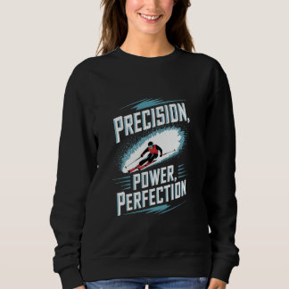 Sweatshirt Précision Puissance Perfection Ski Alpin
