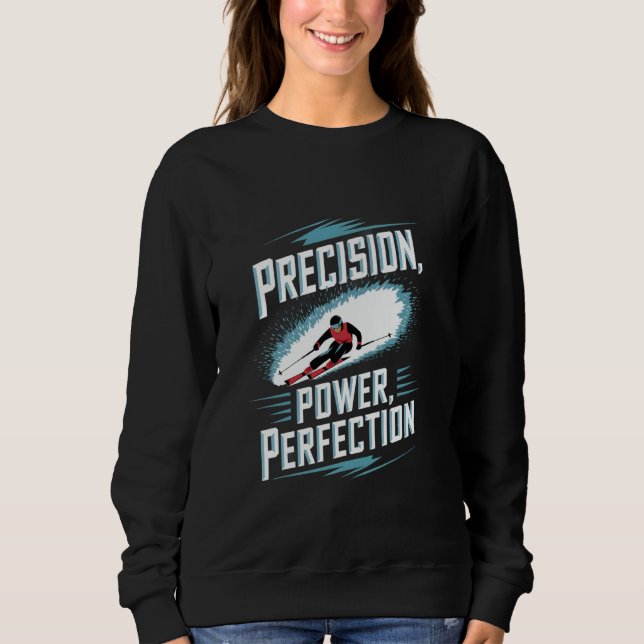 Sweatshirt Précision Puissance Perfection Ski Alpin (Devant)