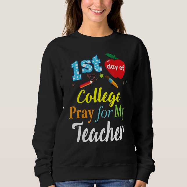 Sweatshirt Premier Jour De Fac Prière Pour Mon Enseignant Enf (Devant)