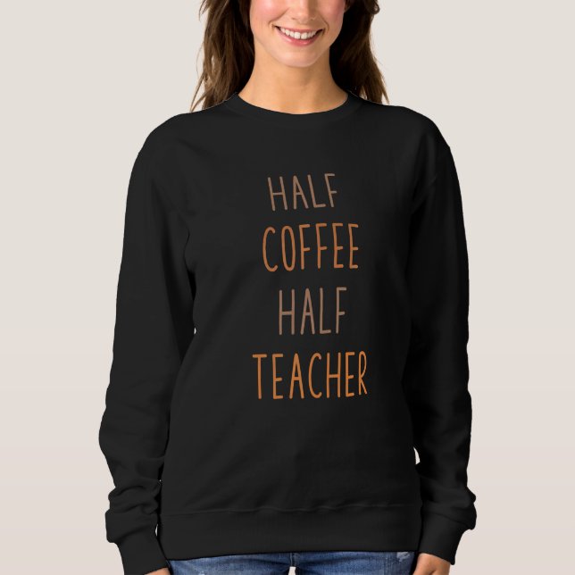 Sweatshirt Premier Jour D'école Moitié Café Moitié Enseignant (Devant)