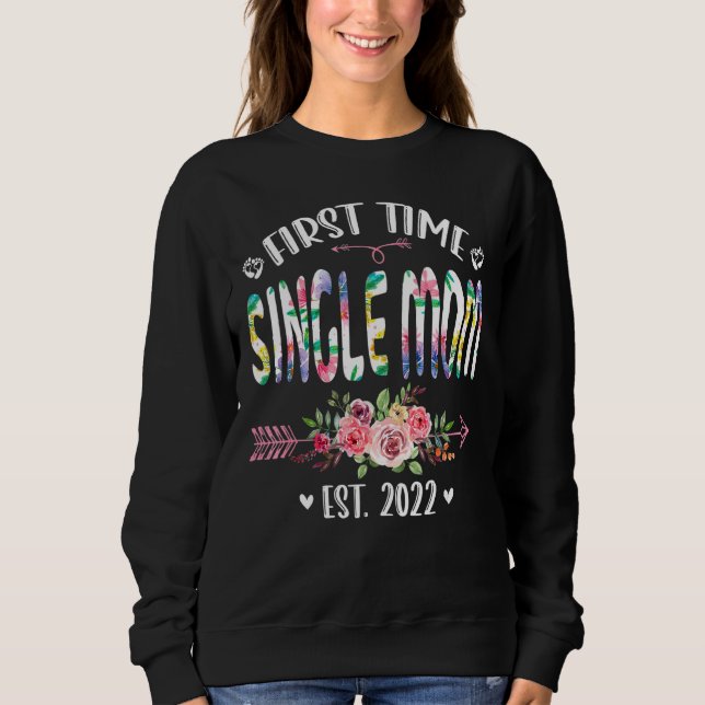 Sweatshirt Première Maman célibataire Anniversaire Fête des m (Devant)