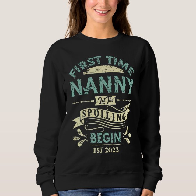 Sweatshirt Première Nanny Laisser Le Spoiling Commencer 2022 (Devant)