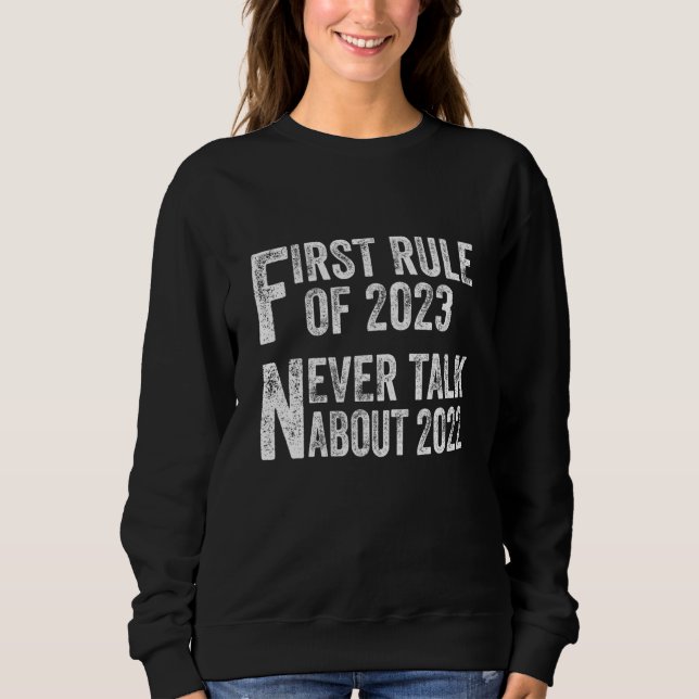 Sweatshirt Première règle de 2023 ne parle jamais de 2022 (Devant)