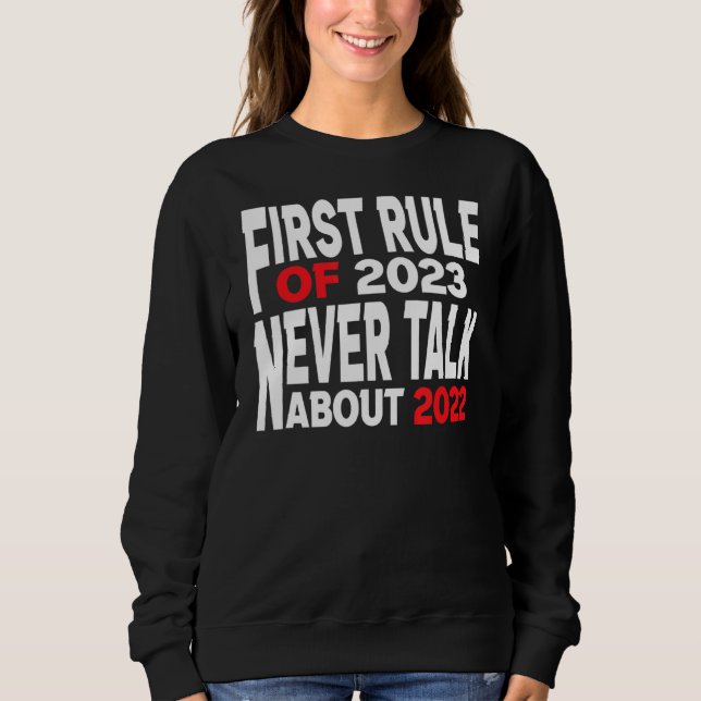 SWEATSHIRT PREMIÈRE RÈGLE DE 2023 NE PARLE JAMAIS DE 2022 (Devant)